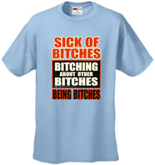 Sick of Bitches Bitching Men's T-Shirt