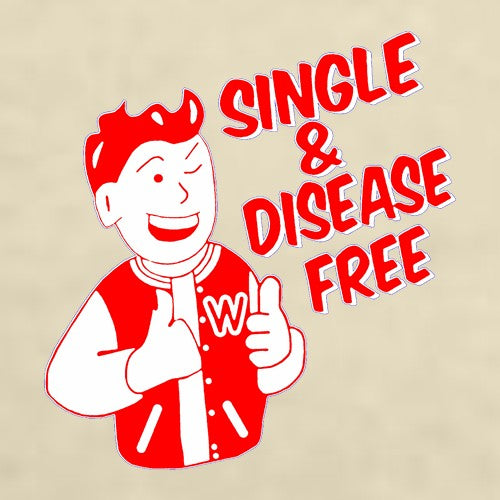 Single & Disease Free T-Shirt