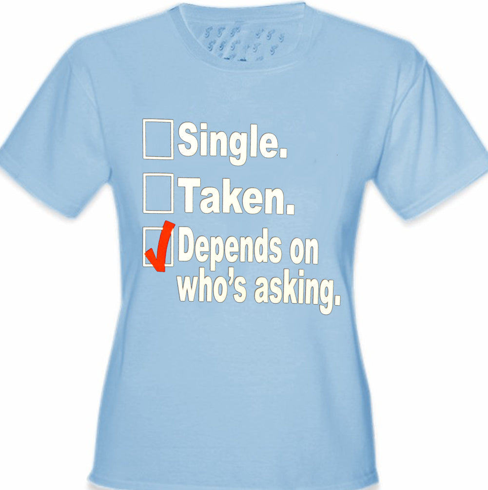 Single, Taken, Depends On Who's Asking Checklist Girl's T-Shirt