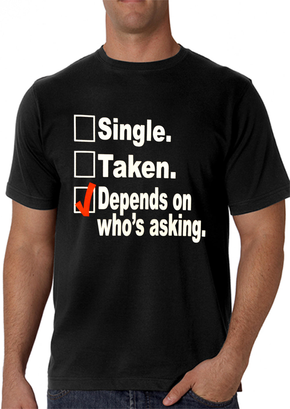 Single, Taken, Depends On Who's Asking Checklist Men's T-Shirt