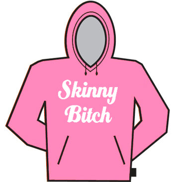 Skinny Bitch Hoodie