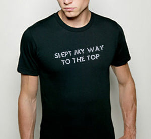 Slept My Way To The Top Men's T-Shirt