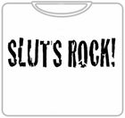 Sluts Rock T-Shirt