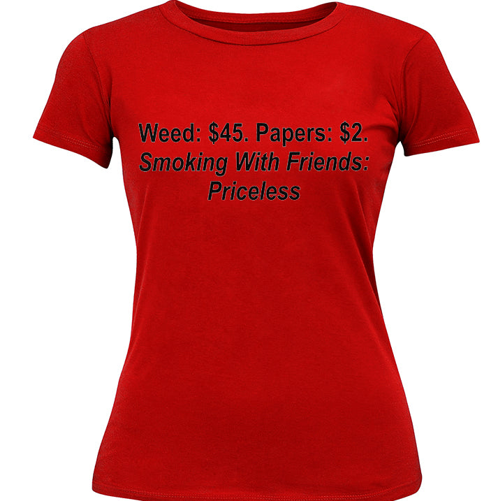 Smoking With Friends... Priceless Girls T-Shirt