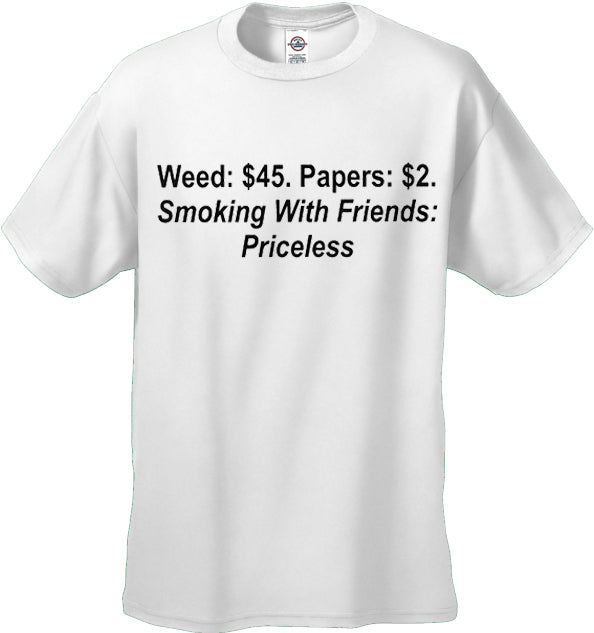 Smoking With Friends... Priceless Mens T-Shirt