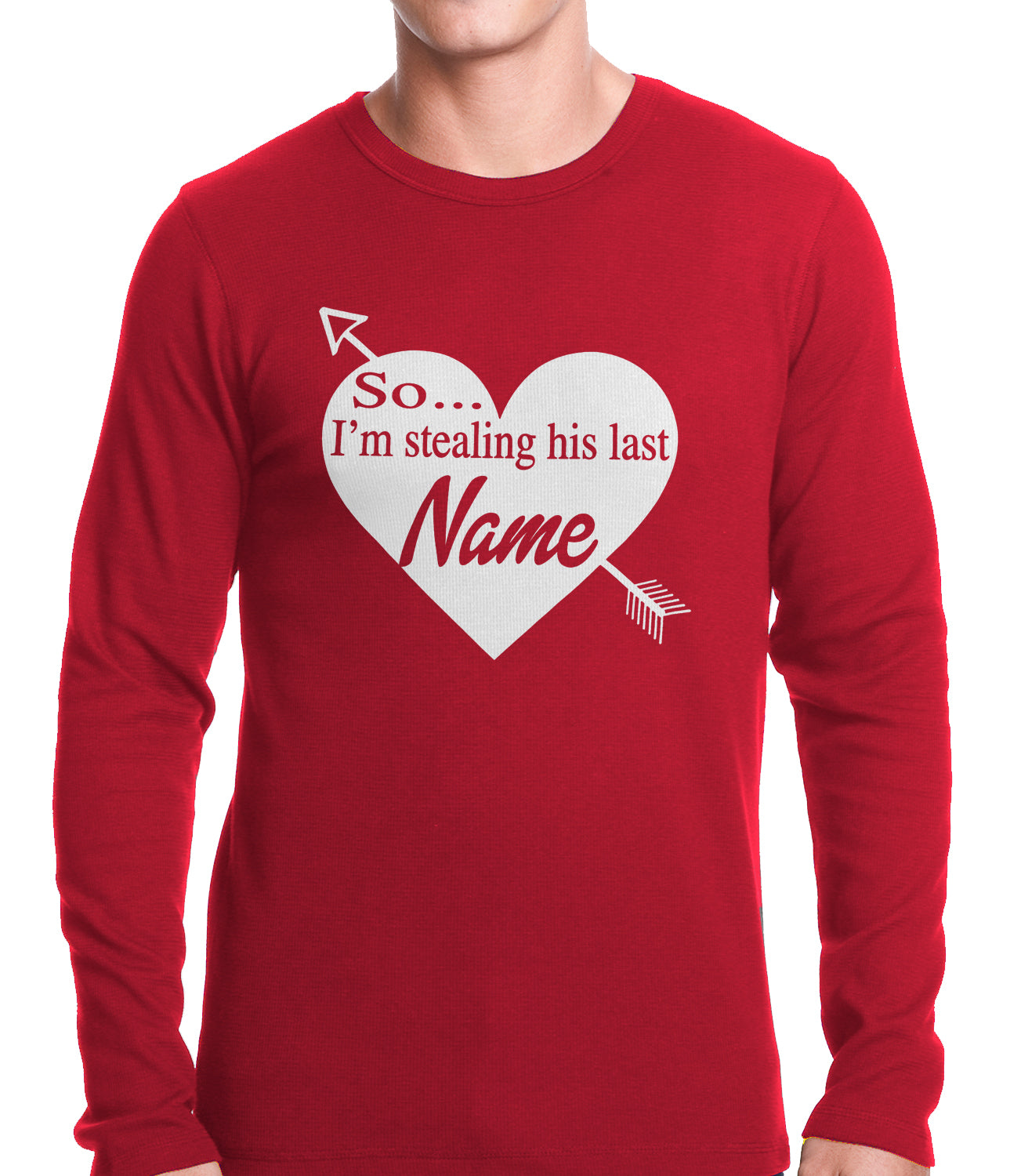 So I'm Stealing His Name Couples Thermal Shirt
