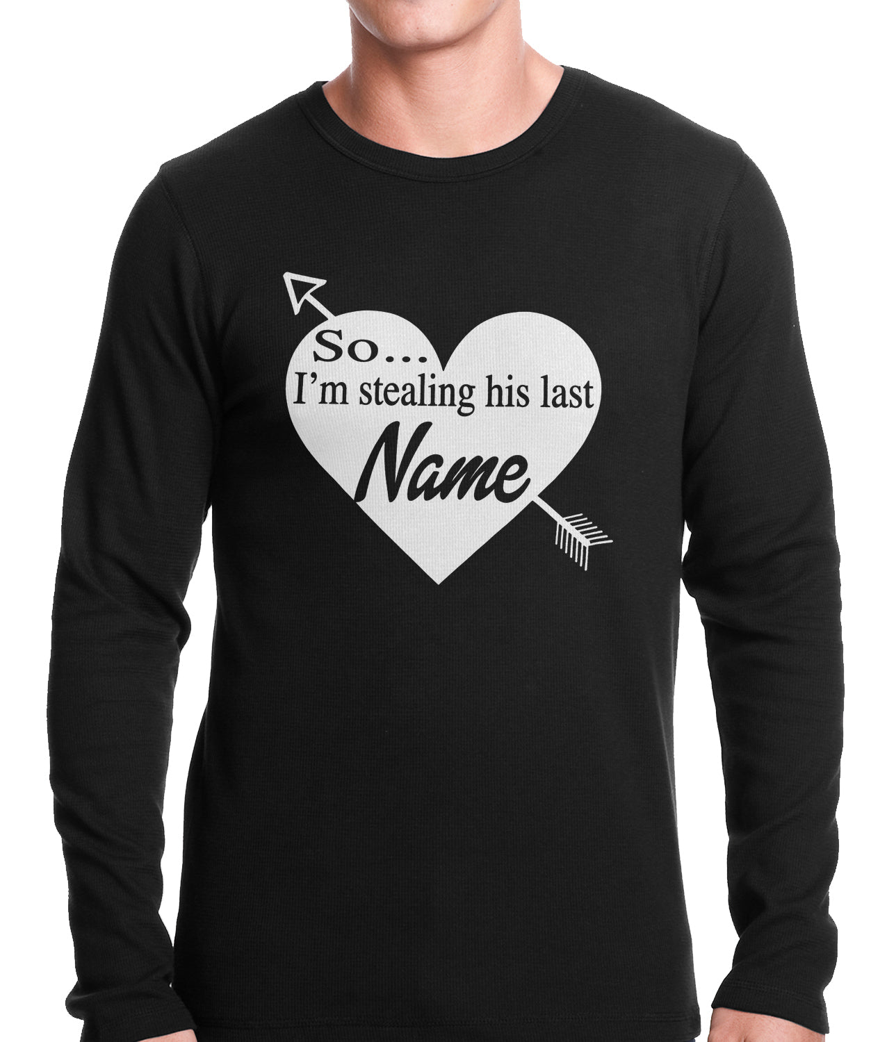 So I'm Stealing His Name Couples Thermal Shirt