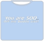 So Off My Buddy List T-Shirt
