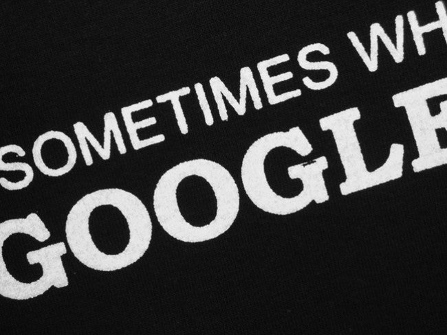 Sometimes I Google Myself T-Shirt
