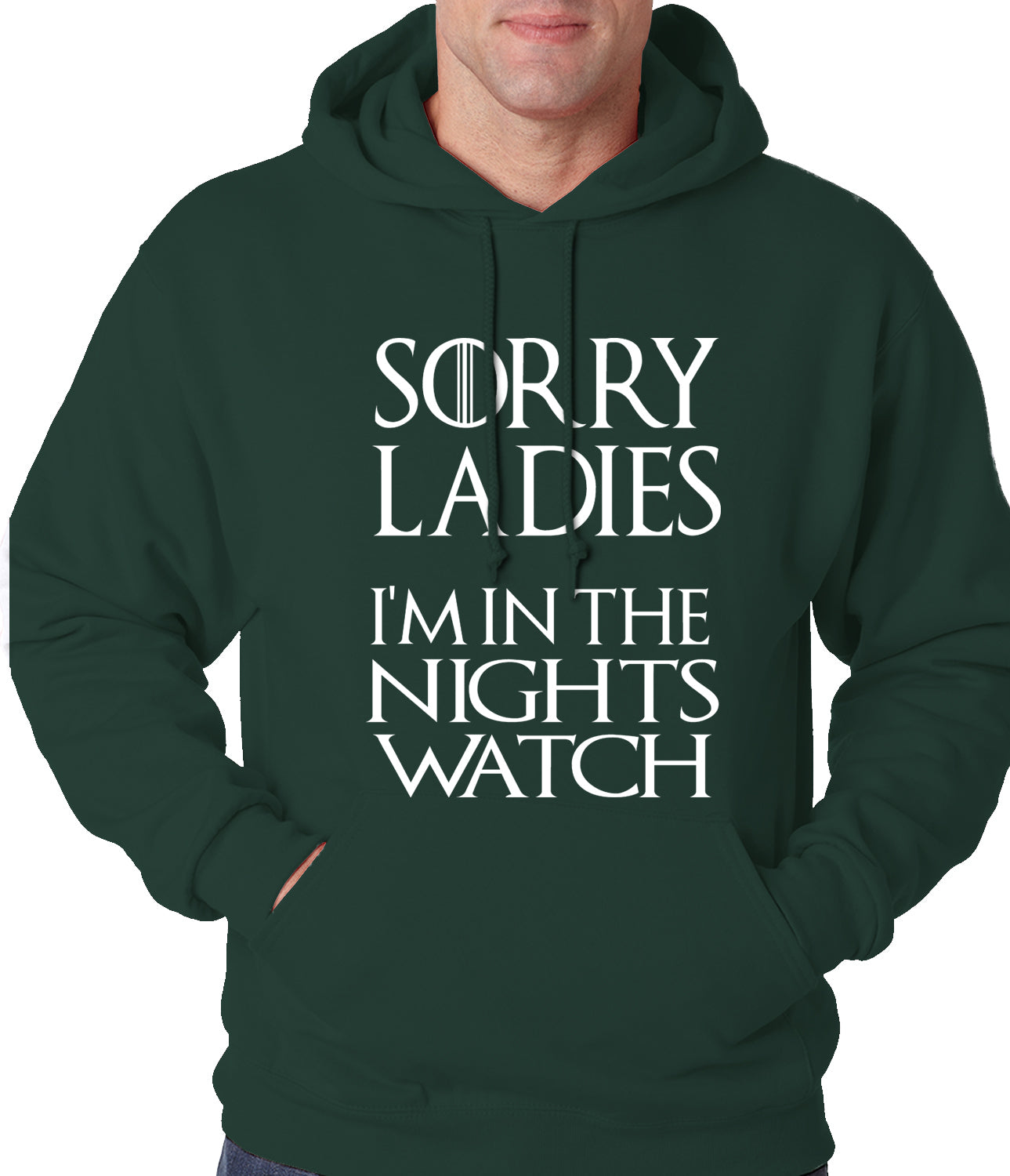 Sorry Ladies, I'm In The Nights Watch G.O.T. Adult Hoodie