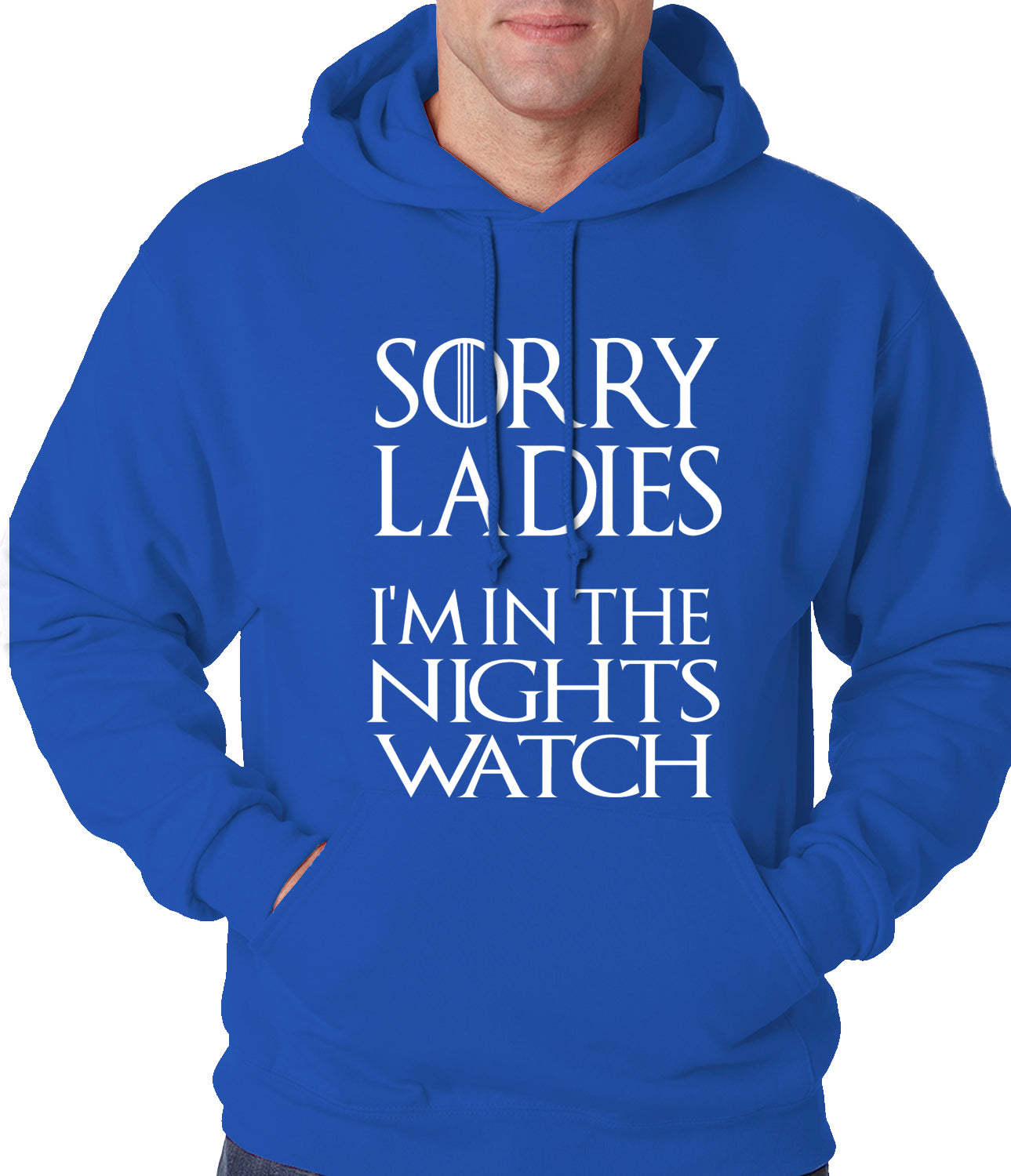 Sorry Ladies, I'm In The Nights Watch G.O.T. Adult Hoodie