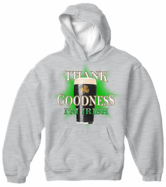St. Patrick's Day Sweatshirt - Thank Goodness I'm Irish Hoodie