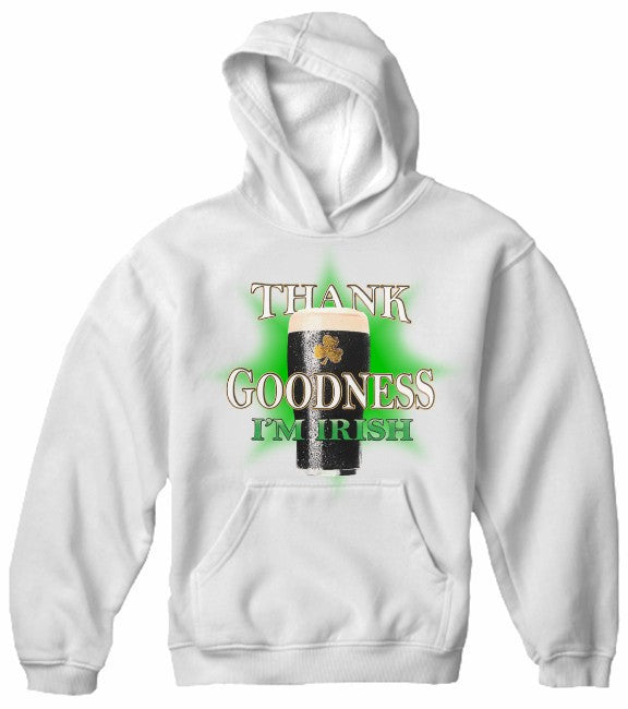 St. Patrick's Day Sweatshirt - Thank Goodness I'm Irish Hoodie