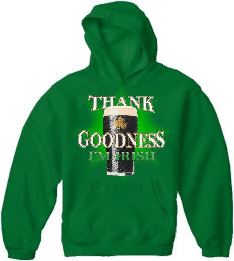St. Patrick's Day Sweatshirt - Thank Goodness I'm Irish Hoodie