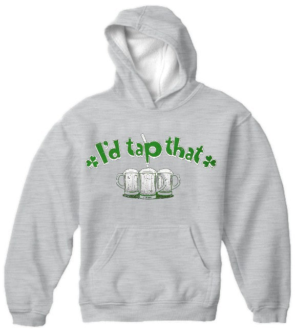 St. Patrick's Day Sweatshirts - I'd Tap That Shamrock Hoodie