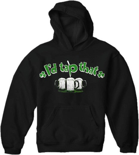 St. Patrick's Day Sweatshirts - I'd Tap That Shamrock Hoodie