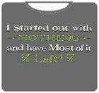 Started Out With Nothing T-Shirt