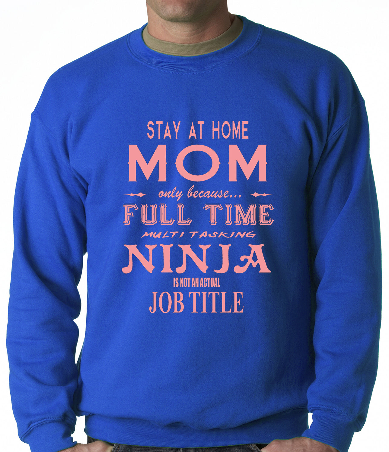 Stay At Home Mom Full Time Ninja Crewneck Sweatshirt
