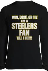 Steelers Fan Till I Die Thermal Long Sleeve Shirt