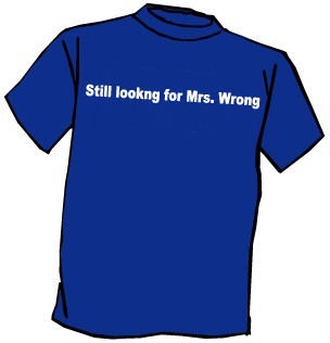 Still Looking for Mrs. Wrong