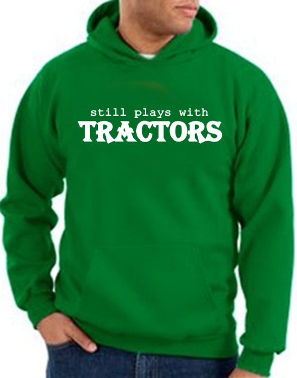 Still Plays With Tractors Hoodie