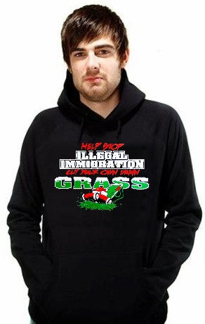 Stop Illegal Immigration, Cut your Own Grass Hoodie
