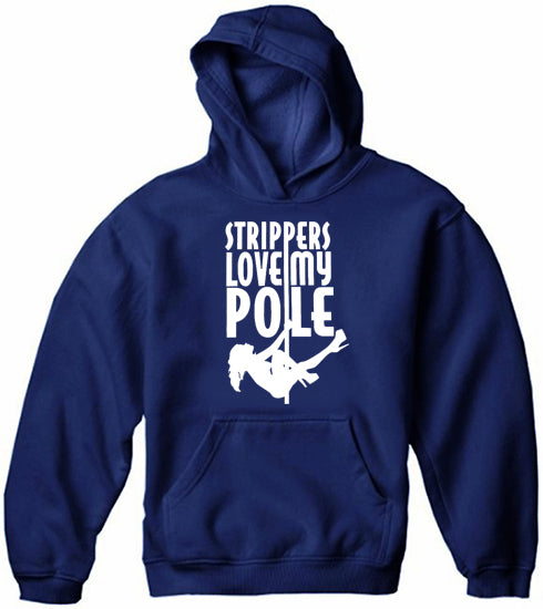 Strippers Love My Pole Adult Hoodie