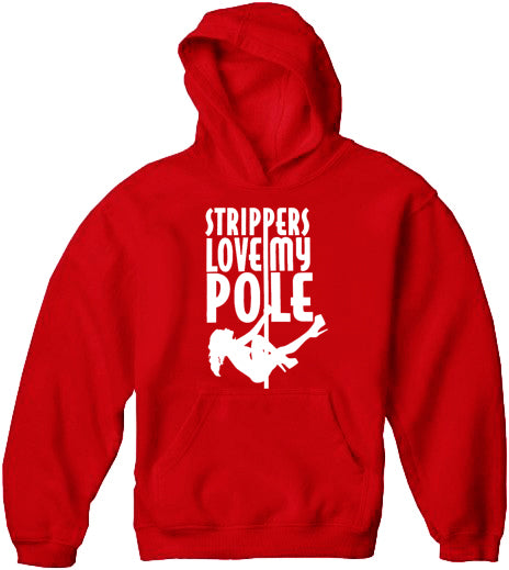 Strippers Love My Pole Adult Hoodie