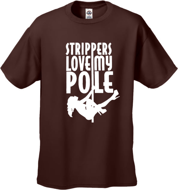 Strippers Love My Pole Men's T-Shirt