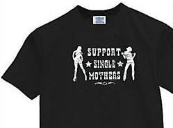 Support Single Mothers T-Shirt