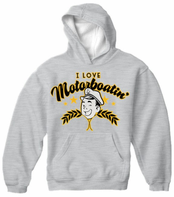 Sweatshirt - I Love Motorboatin' Hoodie