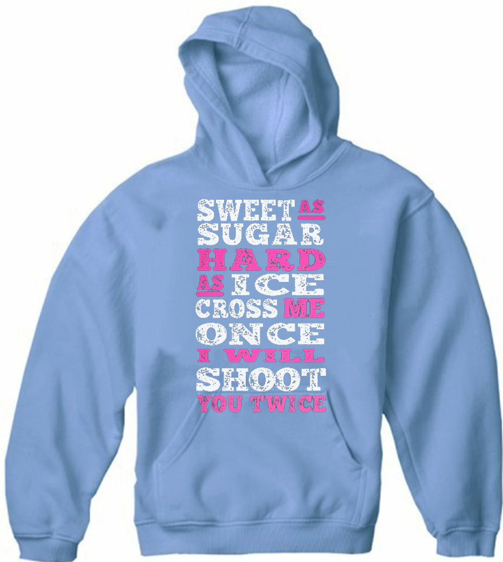 Sweet As Sugar Hard As Ice Adult Hoodie
