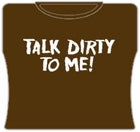 Talk Dirty T Me Girls T-Shirt