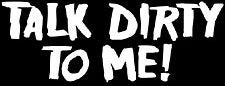 Talk Dirty To Me T-Shirt