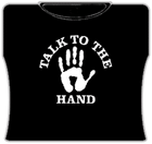 Talk To The Hand Girls T-Shirt