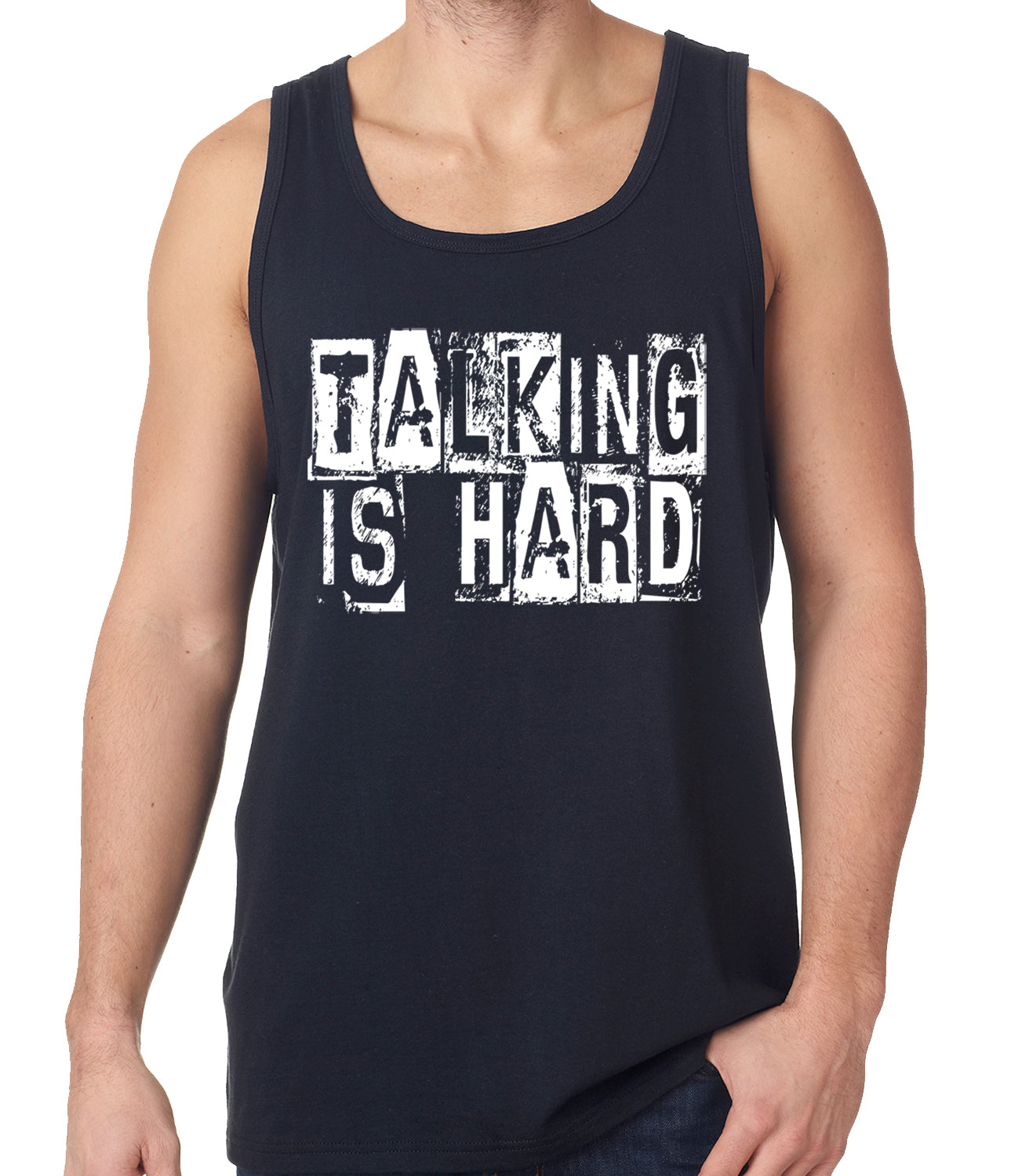 Talking Is Hard Tank Top