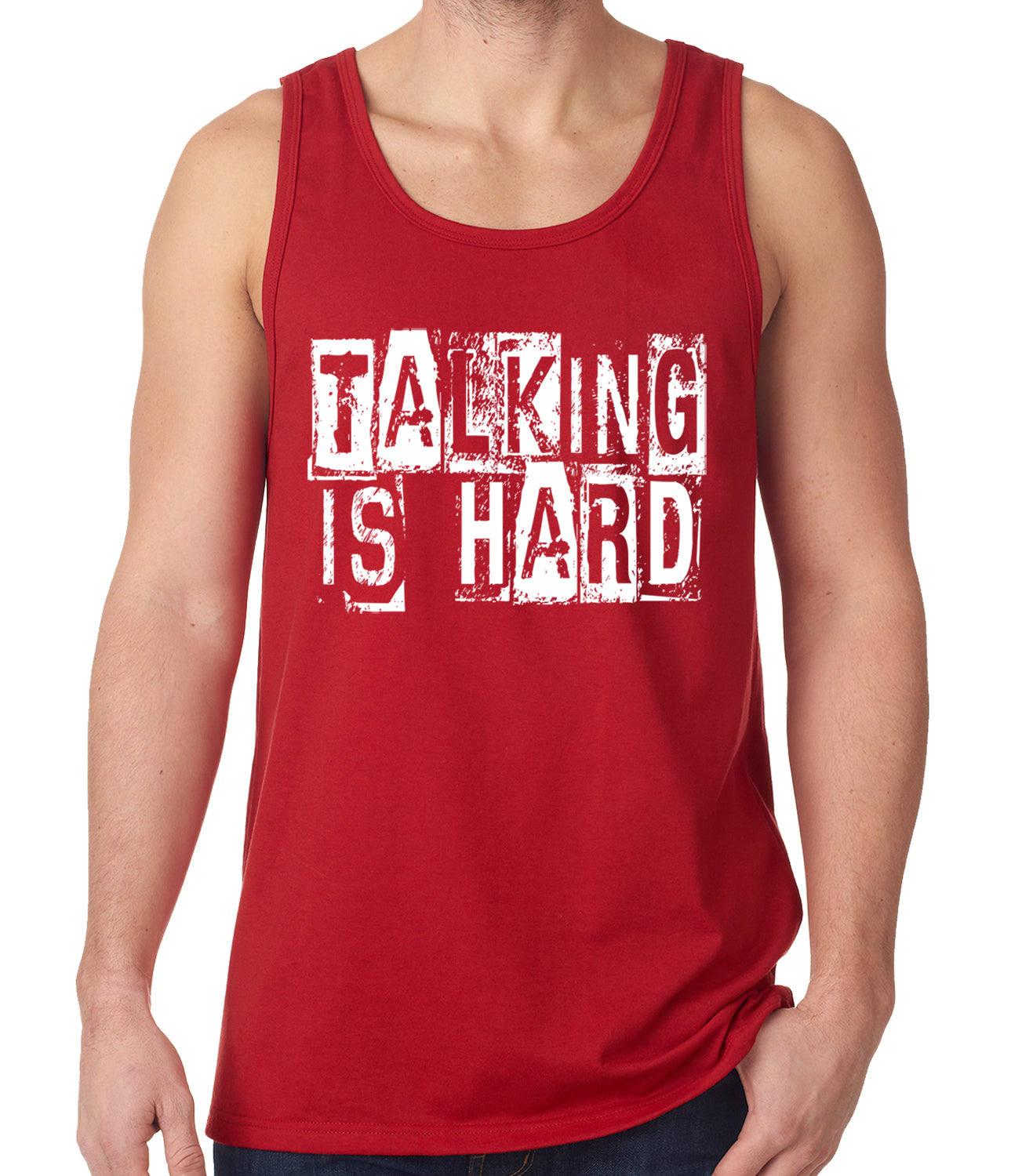 Talking Is Hard Tank Top