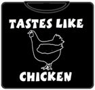 Taste Like Chicken T-Shirt