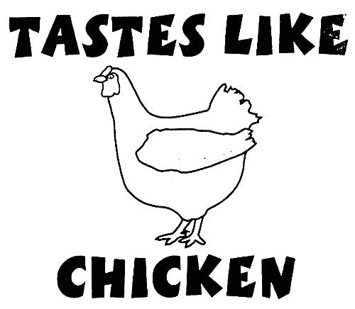 Taste Like Chicken T-Shirt