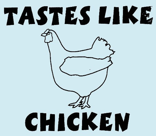 Taste Like Chicken T-Shirt
