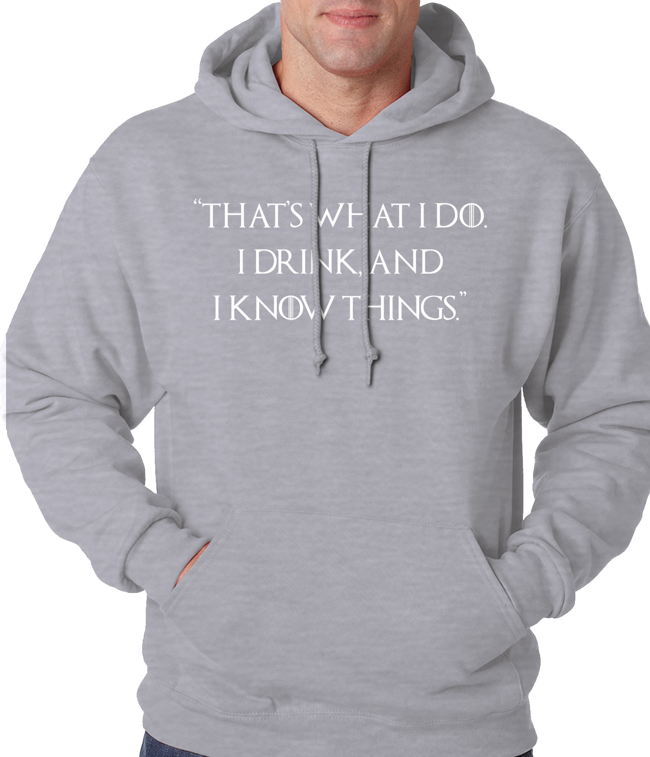 Thats What I Do. I Drink and I Know Things Adult Hoodie
