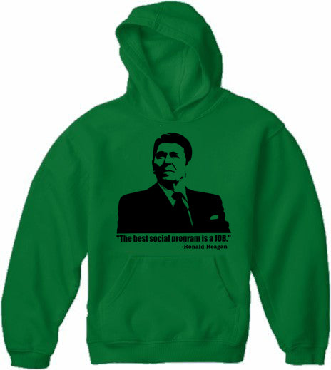 The Best Social Program Is A Job Ronald Reagan Adult Hoodie