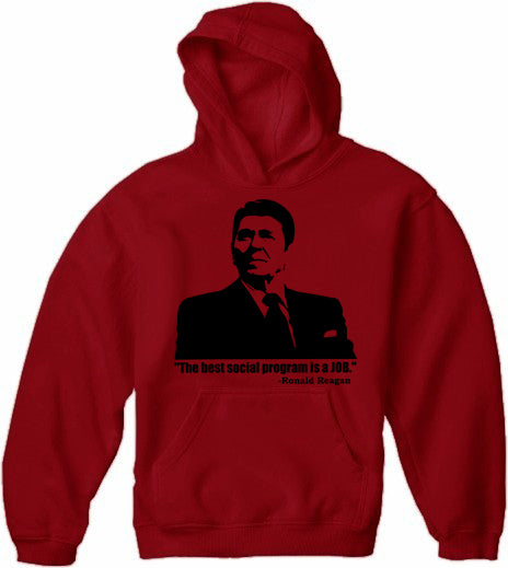 The Best Social Program Is A Job Ronald Reagan Adult Hoodie