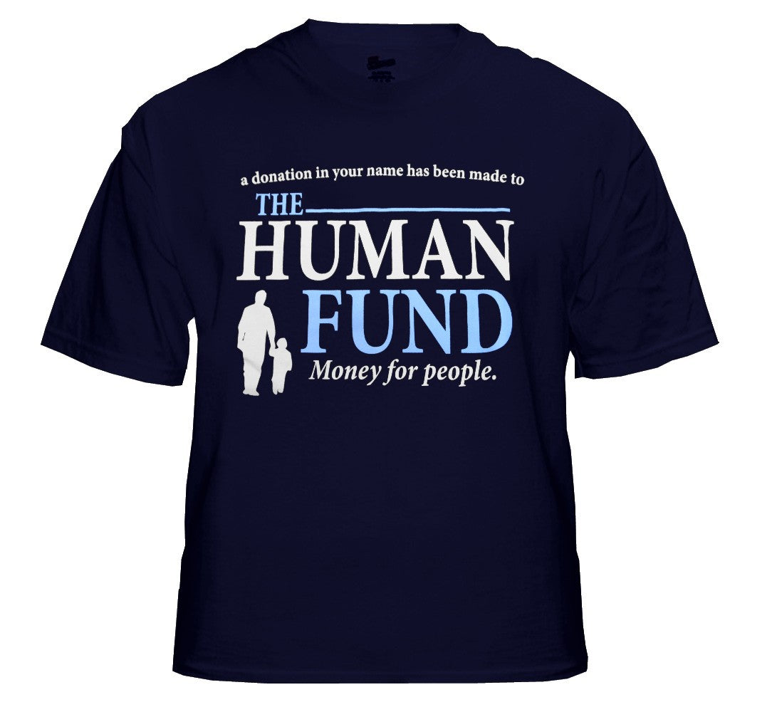 The Human Fund T-Shirt