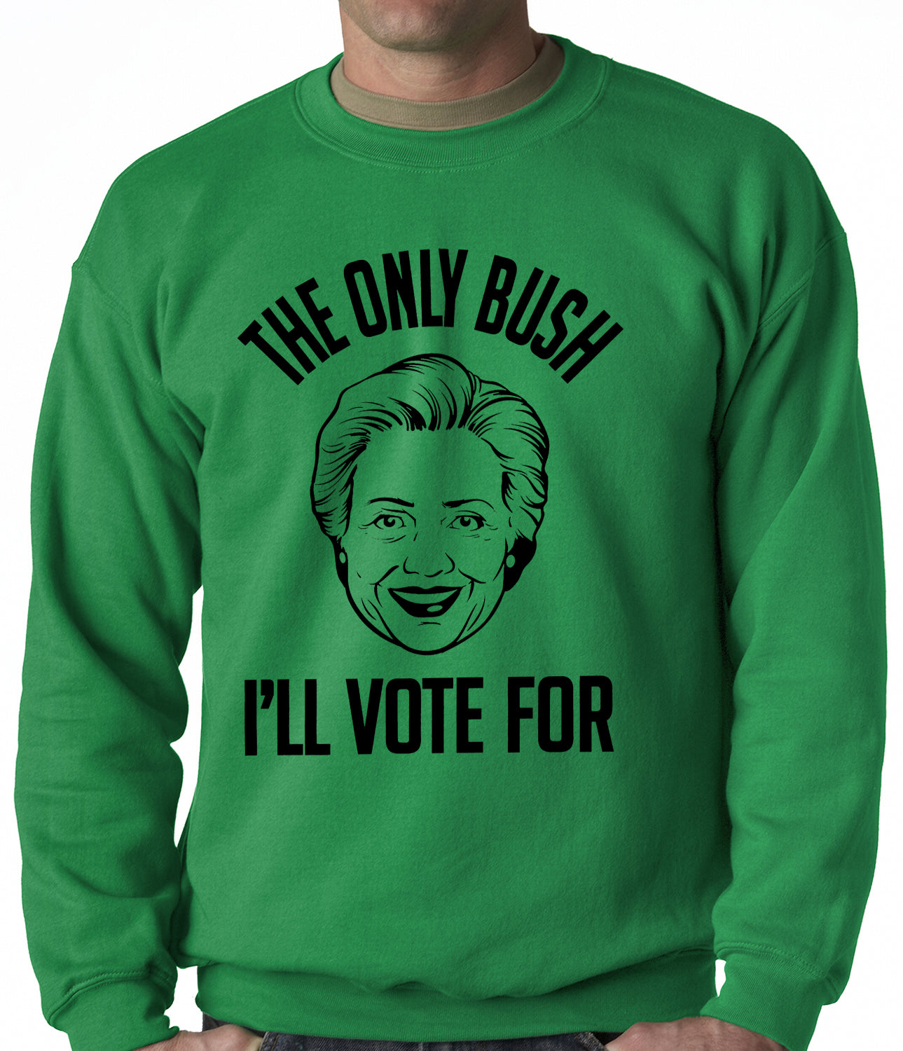 The Only Bush I'm Voting For Adult Crewneck