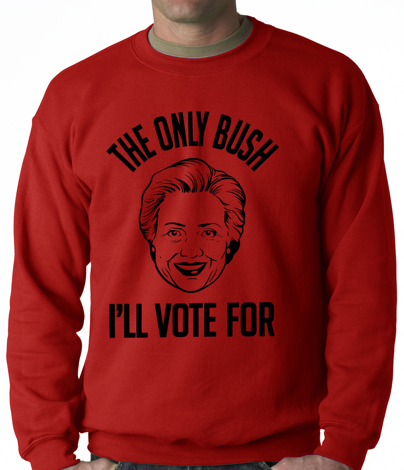 The Only Bush I'm Voting For Adult Crewneck