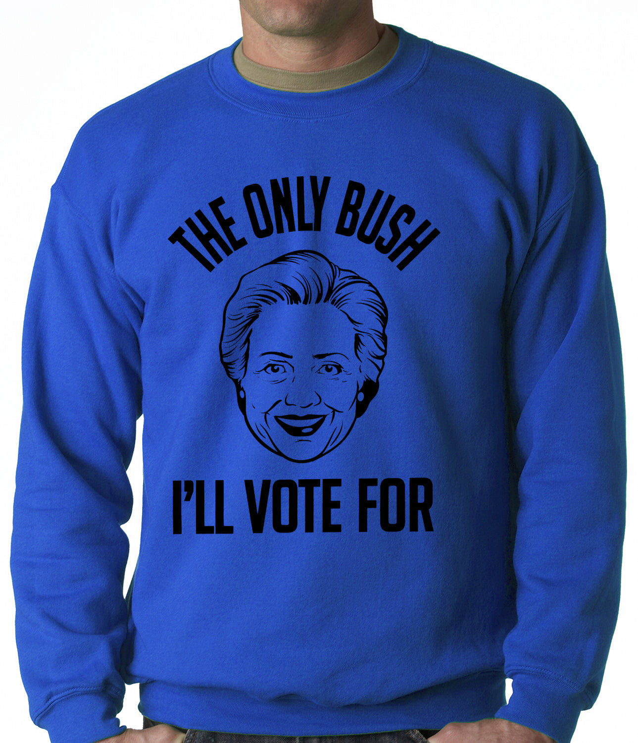 The Only Bush I'm Voting For Adult Crewneck