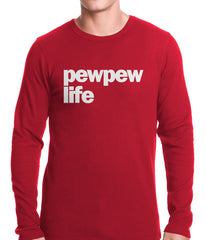 The Pew Pew Life Thermal Shirt