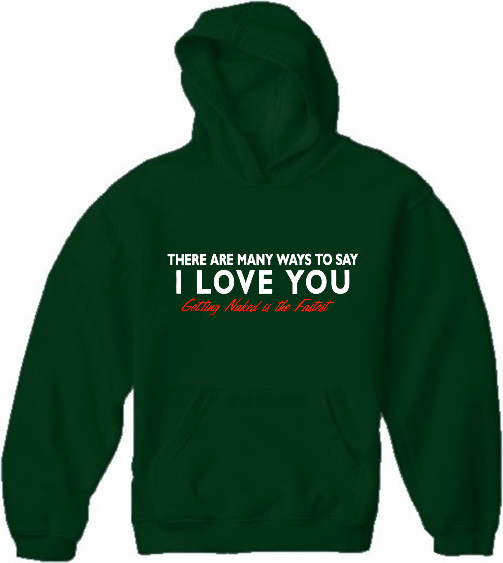 There Are Many Ways To Say I Love You Adult Hoodie