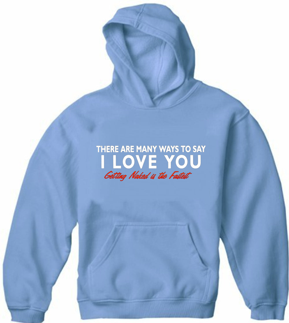 There Are Many Ways To Say I Love You Adult Hoodie